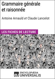 Grammaire générale et raisonnée d'a. arnauld et c. lancelot. Les Fiches de lecture d'Universalis cover image cdn