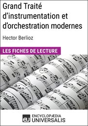 Grand Traité d'instrumentation et d'orchestration modernes, Hector Berlioz : Les Fiches de lecture cover image cdn