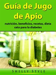 Guía de jugo de apio. nutrición, beneficios, recetas, dieta ceto para la diabetes cover image cdn