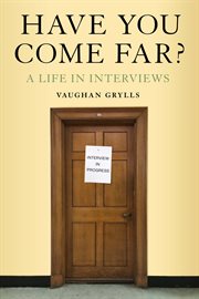 Have you come far? : a life in interviews cover image cdn