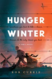 Hunger winter : a World War II novel cover image cdn