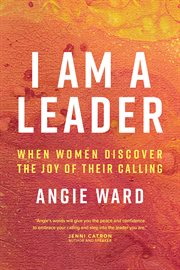 I am a leader : when women discover the joy of their calling cover image cdn