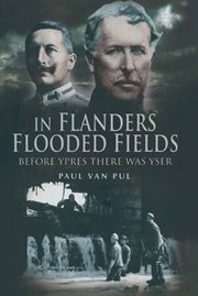 In Flanders Flooded Fields : Before Ypres There Was Yser cover image cdn