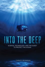 Into the deep. Science, Technology, and the Quest to Protect the Ocean cover image cdn