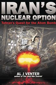 Iran's nuclear option : Tehran's quest for the atom bomb cover image cdn
