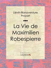 La Vie de Maximilien Robespierre cover image cdn