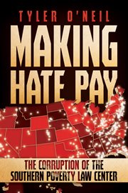 Making hate pay. The Corruption of the Southern Poverty Law Center cover image cdn