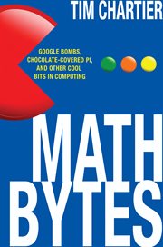Math bytes. Google Bombs, Chocolate-Covered Pi, and Other Cool Bits in Computing cover image cdn