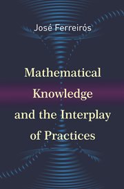 Mathematical knowledge and the interplay of practices cover image cdn