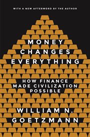 Money changes everything : how finance made civilization possible cover image cdn