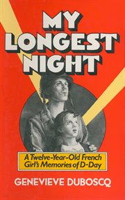 My longest night. A Twelve-Year-Old French Girl's Memories of D-Day cover image cdn