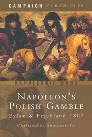 Napoleon's polish gamble. Eylau & Friedland 1807: Campaign Chronicles cover image cdn
