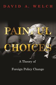 Painful choices : a theory of foreign policy change cover image cdn
