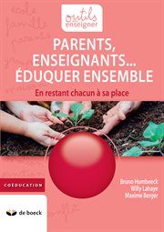 Parents, Enseignants ... Eduquer ensemble : En restant chacun à sa place cover image cdn
