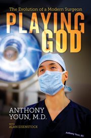 Playing god. The Evolution of a Modern Surgeon cover image cdn