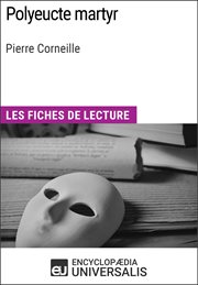 Polyeucte martyr de pierre corneille. Les Fiches de lecture d'Universalis cover image cdn