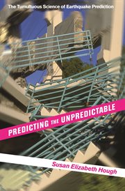 Predicting the unpredictable : the tumultuous science of earthquake prediction cover image cdn