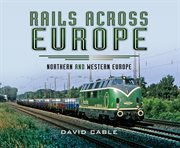Rails across europe. Northern and Western Europe cover image cdn