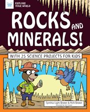 Rocks and minerals!. With 25 Science Projects for Kids cover image cdn