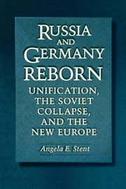 Russia and germany reborn. Unification, the Soviet Collapse, and the New Europe cover image cdn
