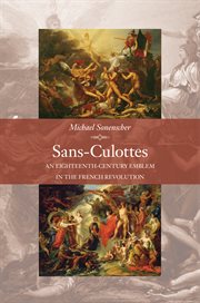 Sans-culottes : an eighteenth-century emblem in the French Revolution cover image cdn