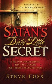 Satan's dirty little secret. The Two Demon Spirits that All Demons Get Their Strength From cover image cdn
