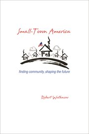 Small-town america. Finding Community, Shaping the Future cover image cdn