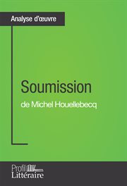 Soumission de michel houellebecq (analyse approfondie). Approfondissez votre lecture des romans classiques et modernes avec Profil-Litteraire.fr cover image cdn