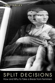 Split Decisions : How and Why to Take a Break from Feminism cover image cdn