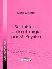 Sur L'Histoire de la chirurgie par M. Peyrilhe cover image cdn