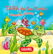 Tara the sea turtle. Children's book about wild animals [Fun Bedtime Story] cover image cdn