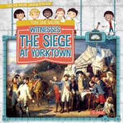 Team time machine witnesses the Siege at Yorktown cover image cdn