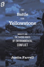 The battle for yellowstone. Morality and the Sacred Roots of Environmental Conflict cover image cdn