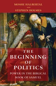 The beginning of politics : power in the biblical book of Samuel cover image cdn