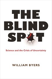 The blind spot. Science and the Crisis of Uncertainty cover image cdn