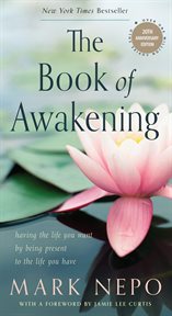 The book of awakening : having the life you want by being present to the life you have cover image cdn