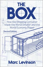 The box. How the Shipping Container Made the World Smaller and the World Economy Bigger cover image cdn