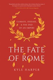 The fate of Rome : climate, disease, and the end of an empire cover image cdn