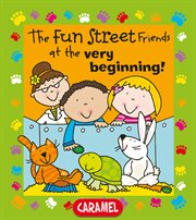 The fun street friends at the very beginning!. Kids Books cover image cdn