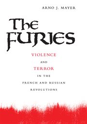 The furies. Violence and Terror in the French and Russian Revolutions cover image cdn