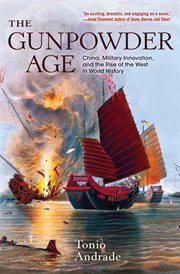 The gunpowder age : China, military innovation, and the rise of the West in world history cover image cdn