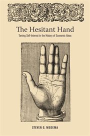The hesitant hand. Taming Self-Interest in the History of Economic Ideas cover image cdn