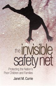 The Invisible Safety Net : Protecting the Nation's Poor Children and Families cover image cdn
