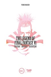 The legend of Final Fantasy VI : creation -universe -decryption cover image cdn