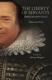 The liberty of servants : Berlusconi's Italy cover image cdn
