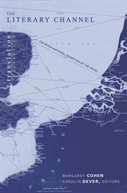 The Literary Channel: The Inter-National Invention of the Novel : the Inter-National Invention of the Novel cover image cdn