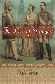 The love of strangers : what six Muslim students learned in Jane Austen's London cover image cdn