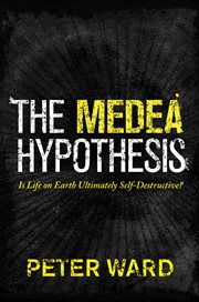 The medea hypothesis. Is Life on Earth Ultimately Self-Destructive? cover image cdn