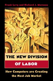 The New Division of Labor : How Computers Are Creating the Next Job Market cover image cdn
