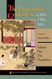 The plum in the golden vase or, chin p'ing mei, volume five. The Dissolution cover image cdn